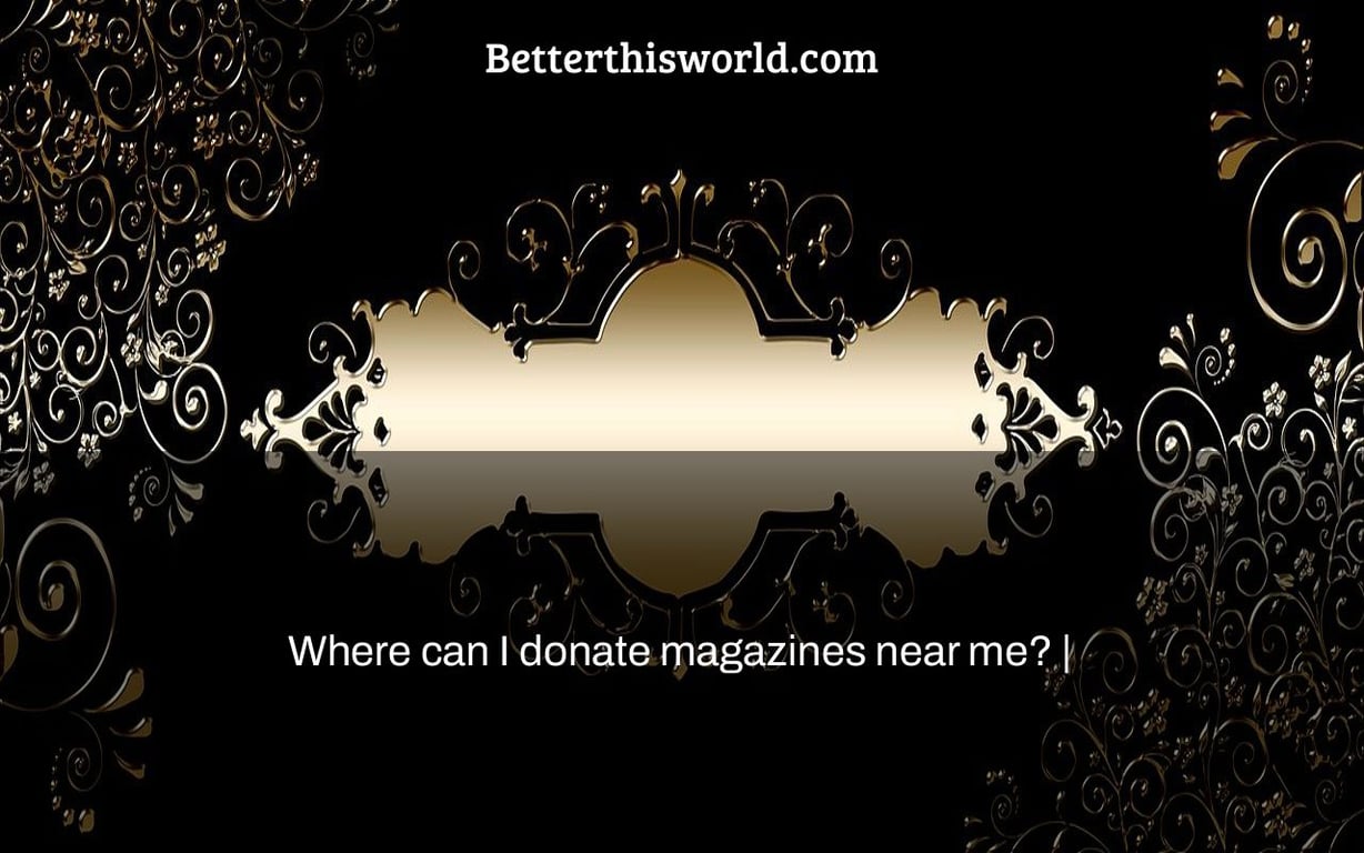 Where can I donate magazines near me? |