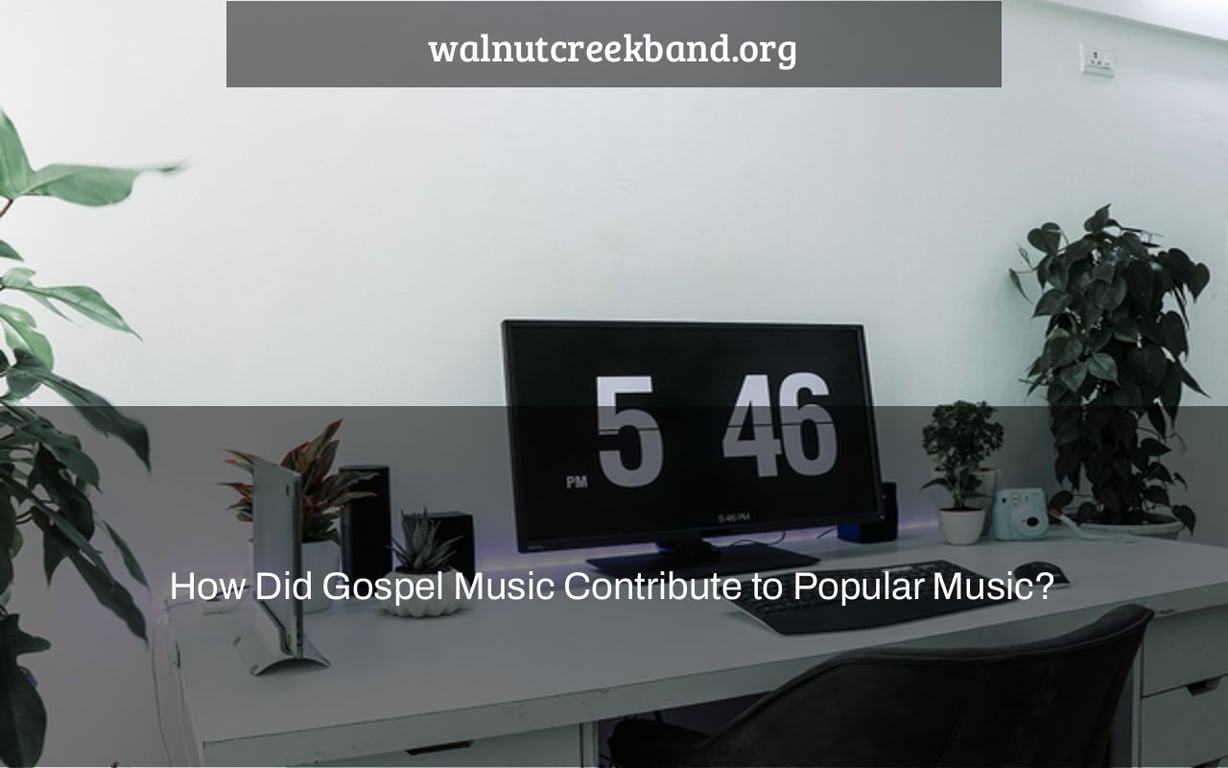 How Did Gospel Music Contribute to Popular Music?