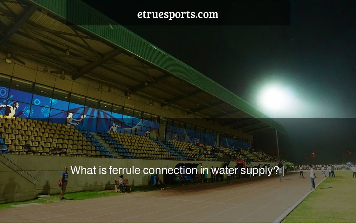What is ferrule connection in water supply? eTrueSports