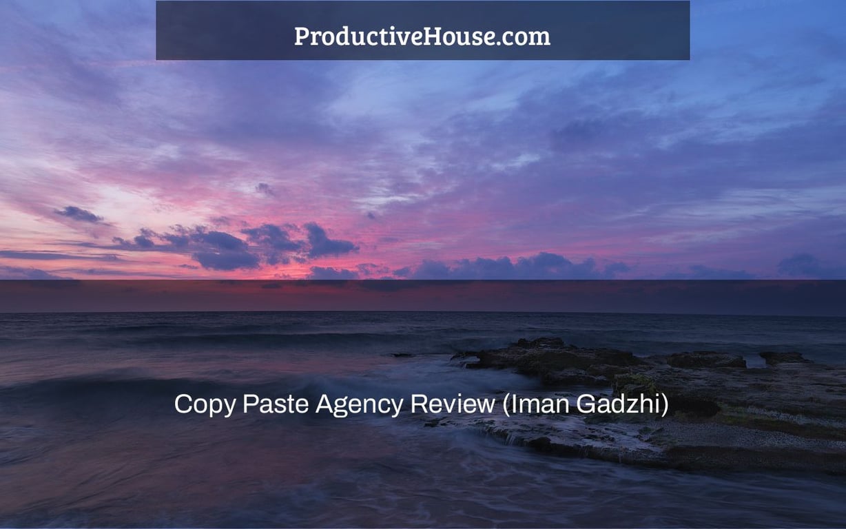 Copy Paste Agency Review (Iman Gadzhi)