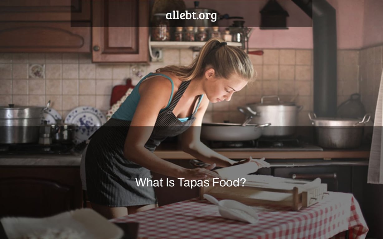 What Is Tapas Food?
