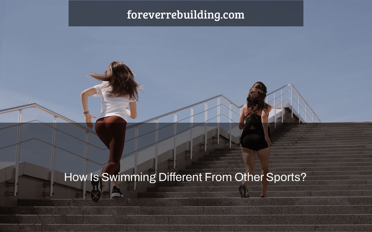 How Is Swimming Different From Other Sports?