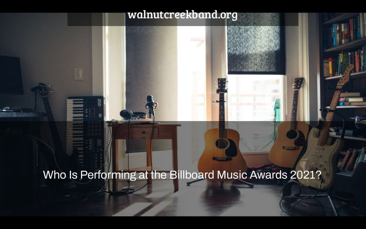 Who Is Performing at the Billboard Music Awards 2021?