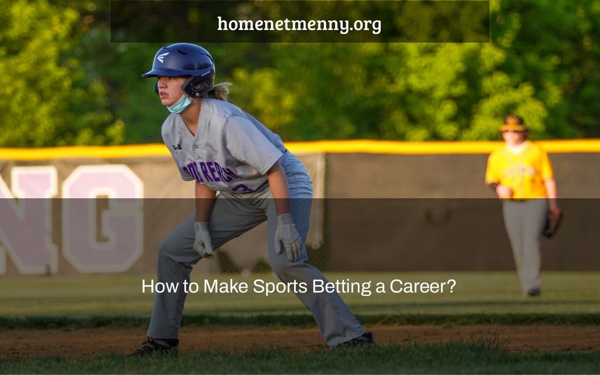 How to Make Sports Betting a Career?