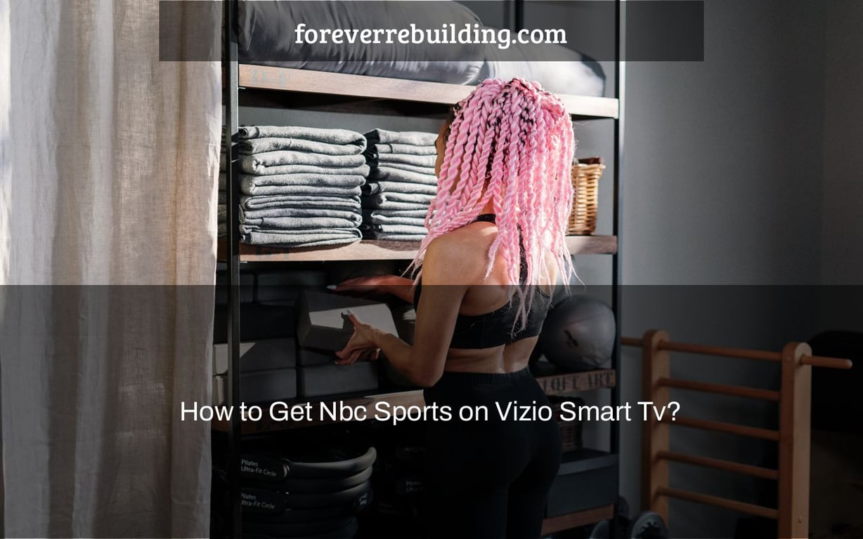 How to Get Nbc Sports on Vizio Smart Tv?