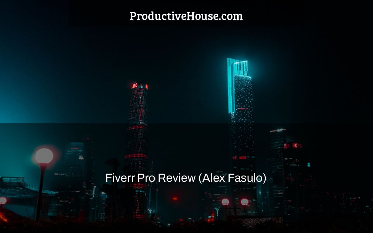 Fiverr Pro Review (Alex Fasulo)