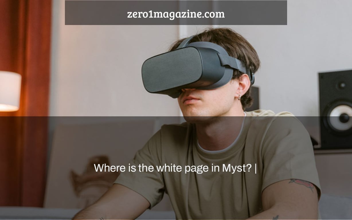 Where is the white page in Myst? |