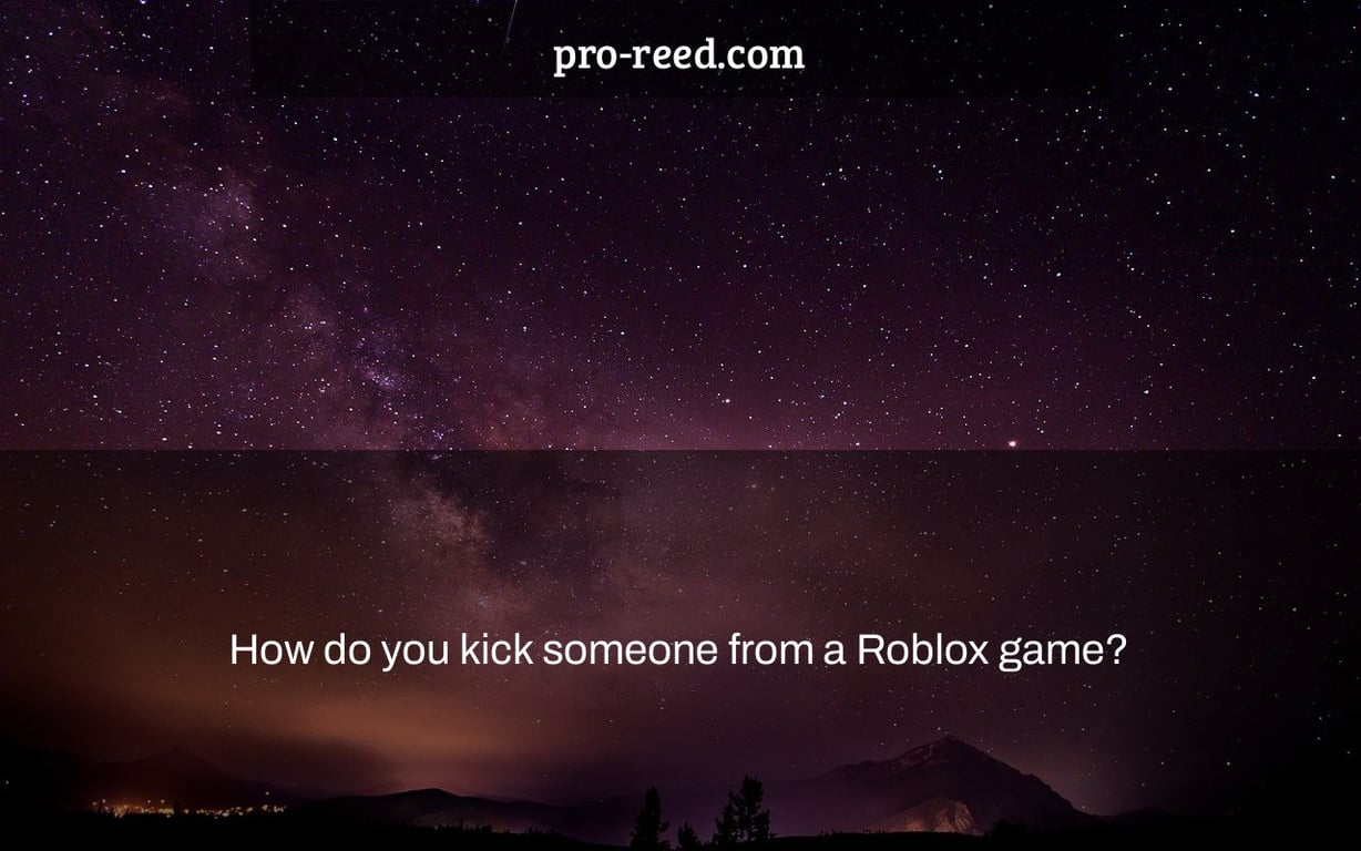 How do you kick someone from a Roblox game?