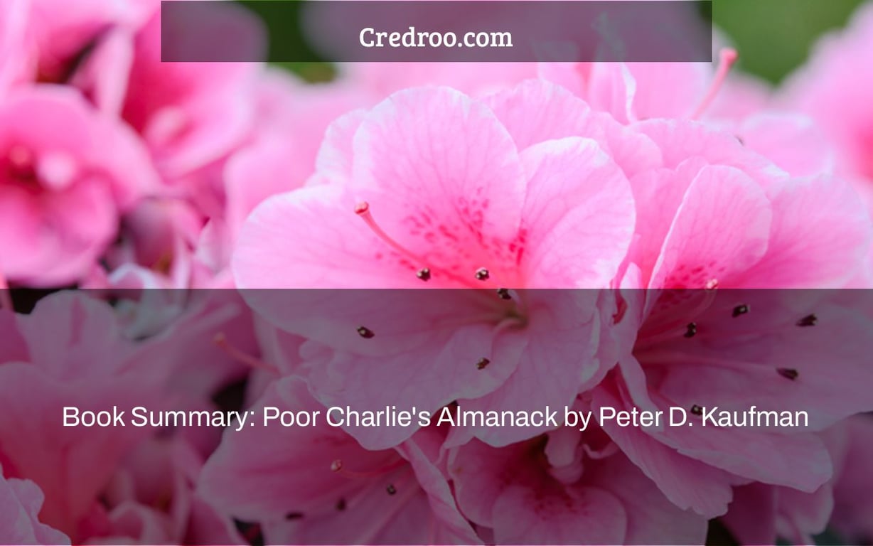 Book Summary: Poor Charlie’s Almanack by Peter D. Kaufman