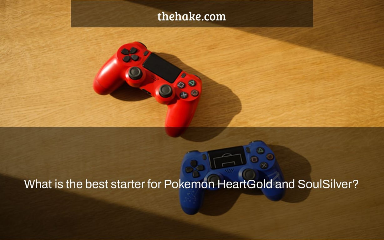 What is the best starter for Pokemon HeartGold and SoulSilver?