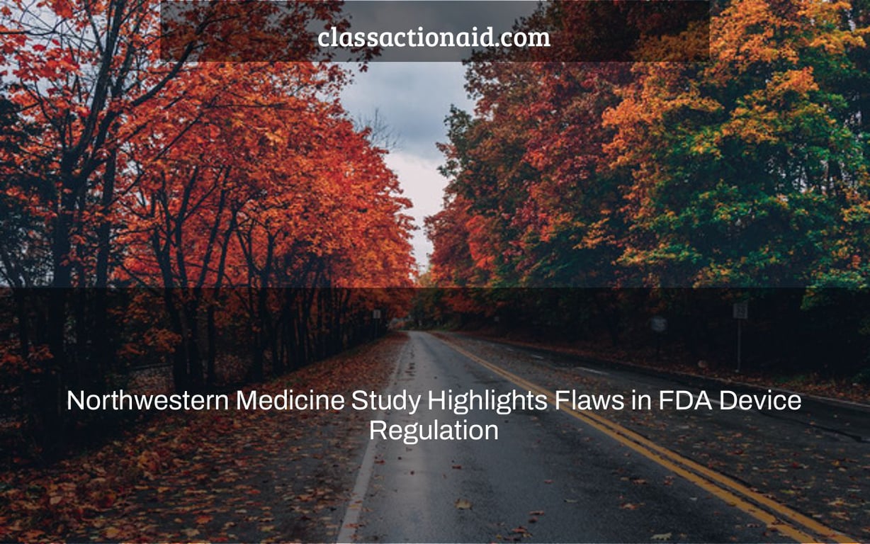 Northwestern Medicine Study Highlights Flaws in FDA Device Regulation