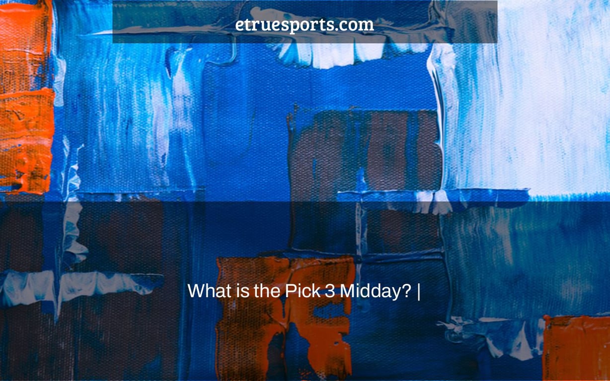 What is the Pick 3 Midday? |