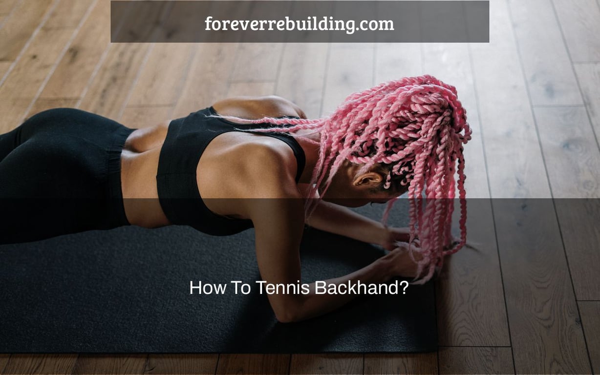 How To Tennis Backhand?