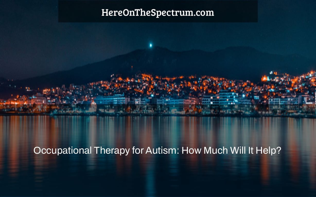 Occupational Therapy for Autism: How Much Will It Help?