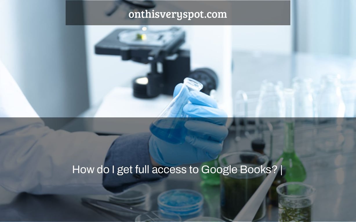 How do I get full access to Google Books? |