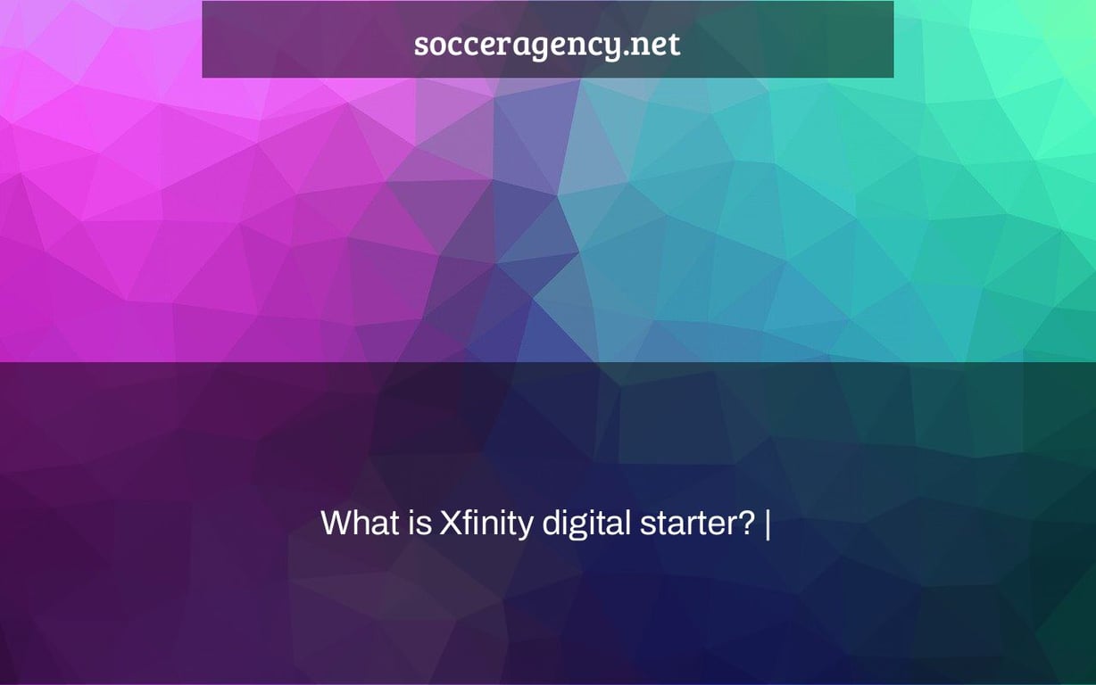 What is Xfinity digital starter? |