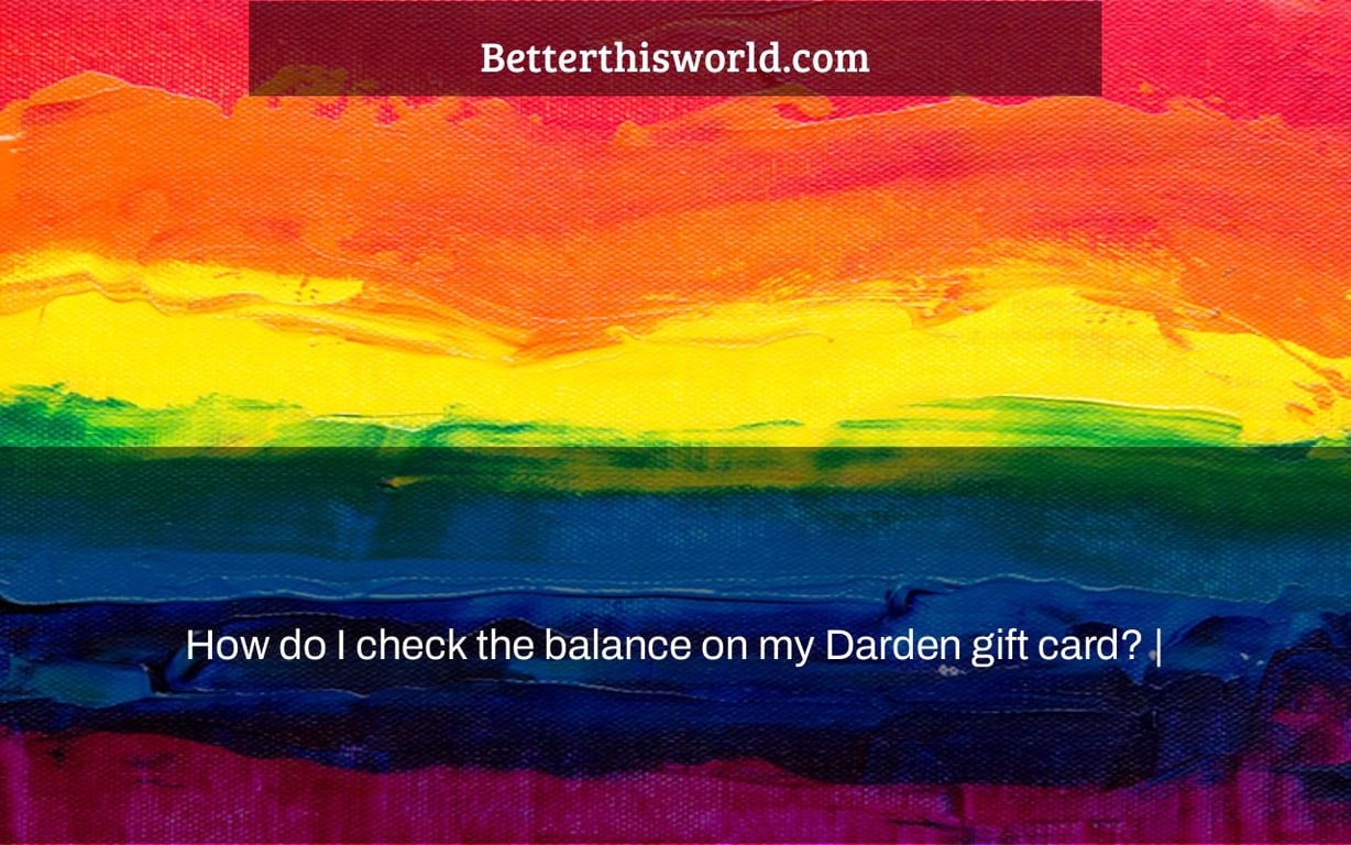 How Do I Check The Balance On My Darden Gift Card? | - Better This World