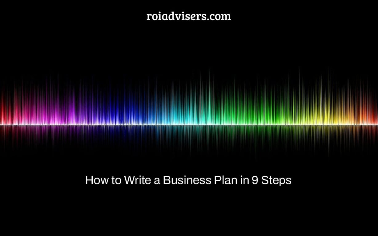 How to Write a Business Plan in 9 Steps