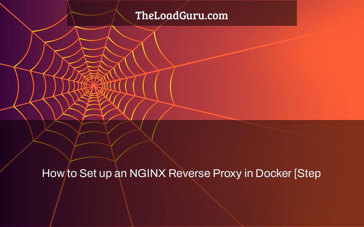 How to Set up an NGINX Reverse Proxy in Docker [Step