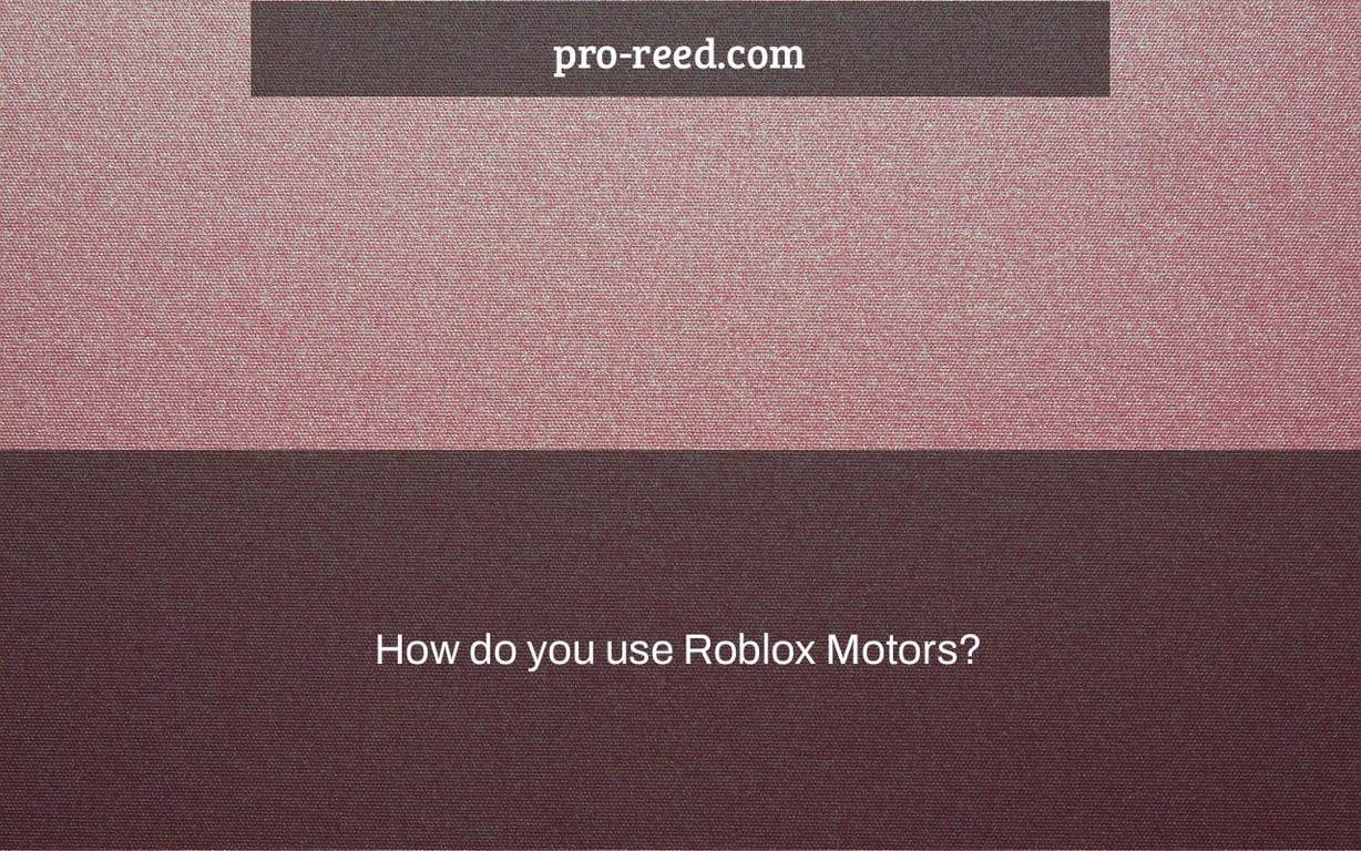How do you use Roblox Motors?