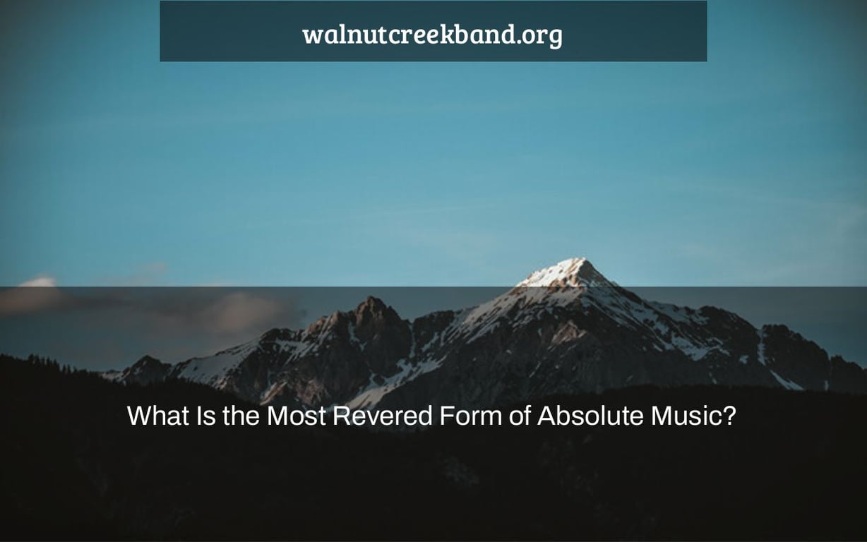 What Is the Most Revered Form of Absolute Music?