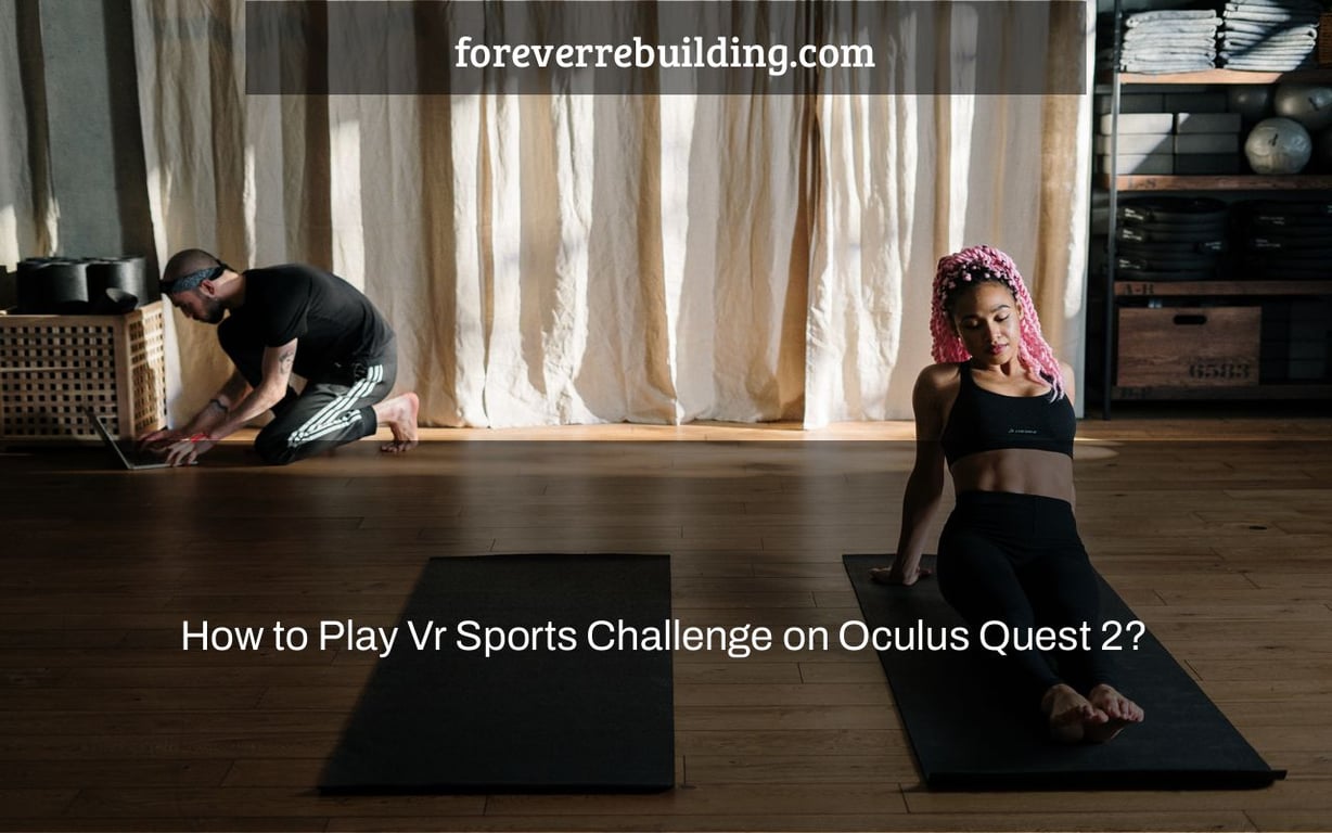 How to Play Vr Sports Challenge on Oculus Quest 2?