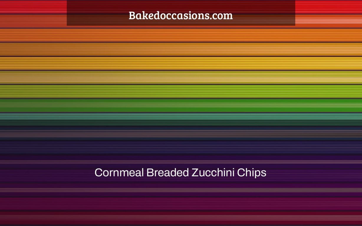 Cornmeal Breaded Zucchini Chips