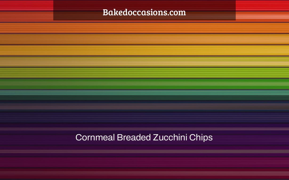 Cornmeal Breaded Zucchini Chips