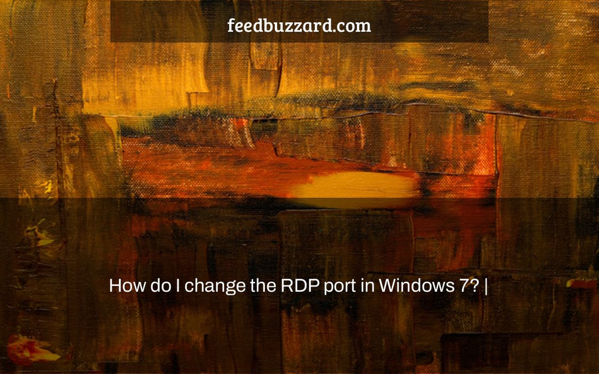 How do I change the RDP port in Windows 7? |