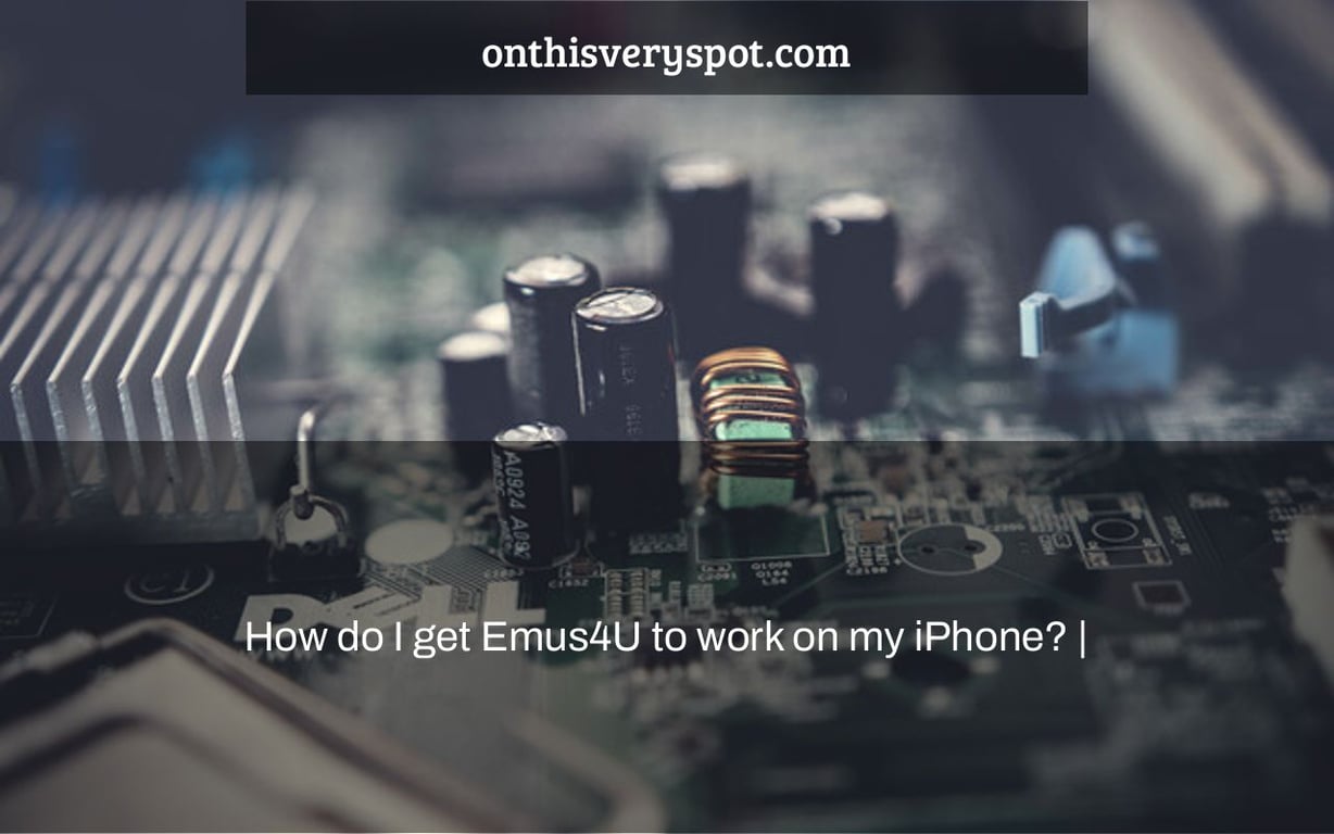 How do I get Emus4U to work on my iPhone? |