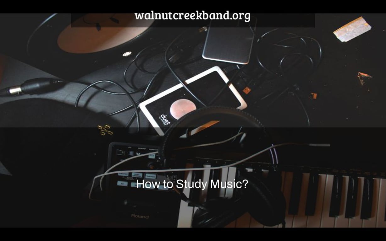 How to Study Music?