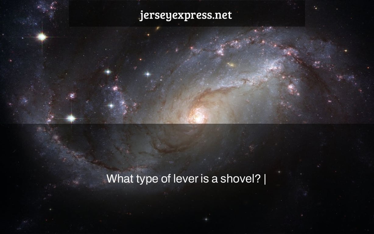 What type of lever is a shovel? |