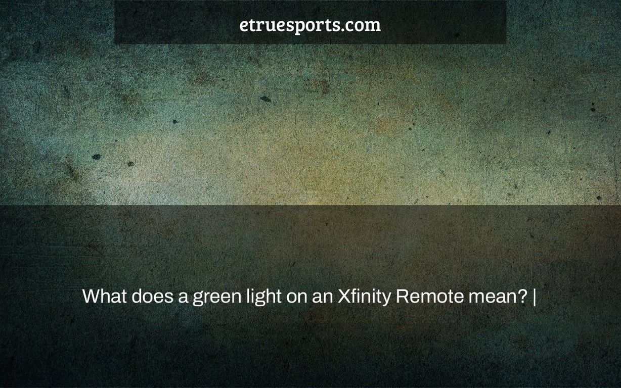What does a green light on an Xfinity Remote mean? |