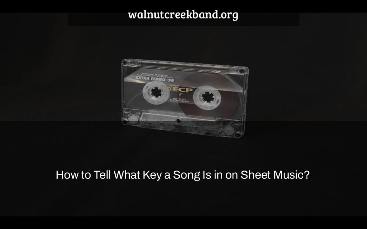 How to Tell What Key a Song Is in on Sheet Music?