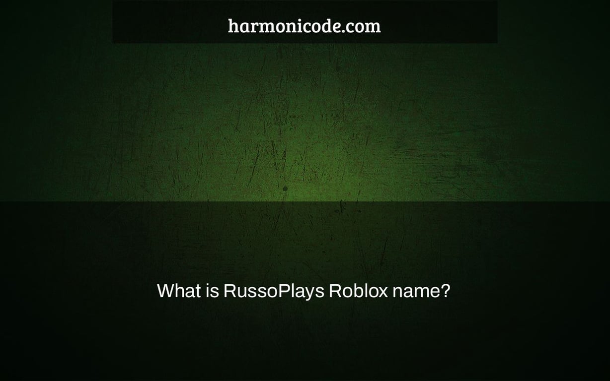 What is RussoPlays Roblox name?
