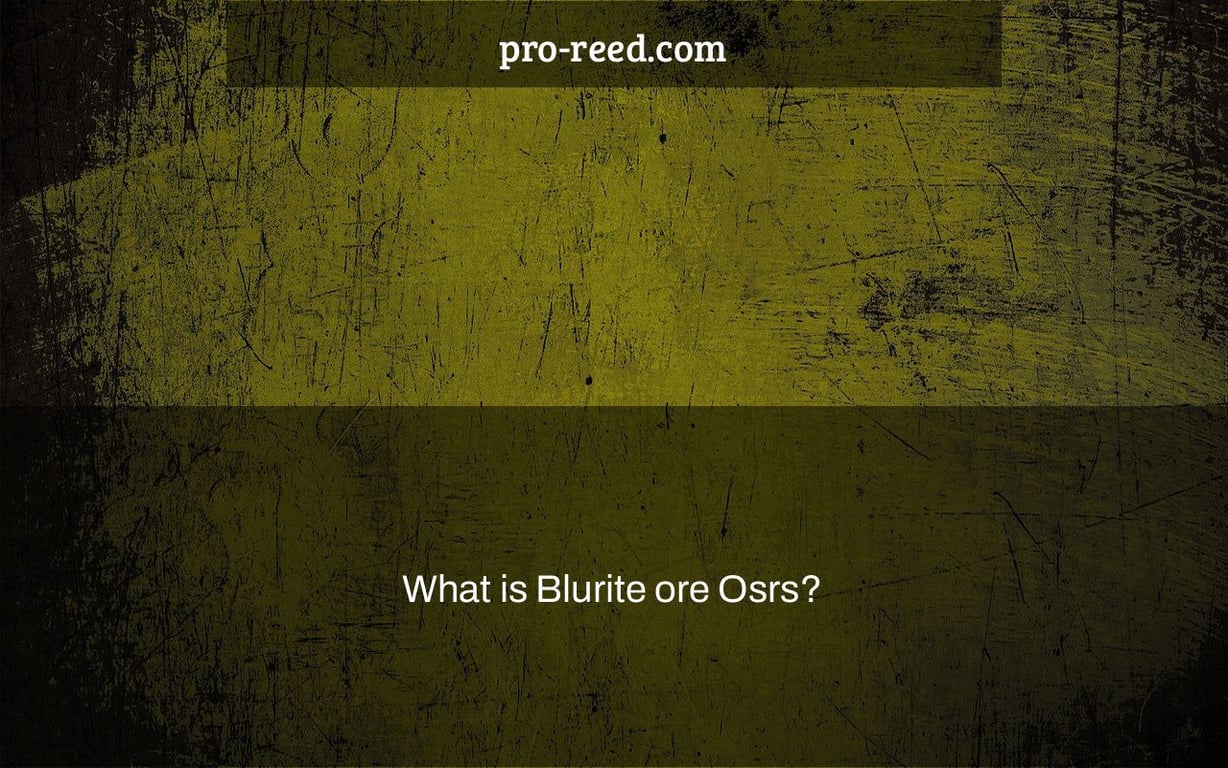 What Is Blurite Ore Osrs Pro Reed