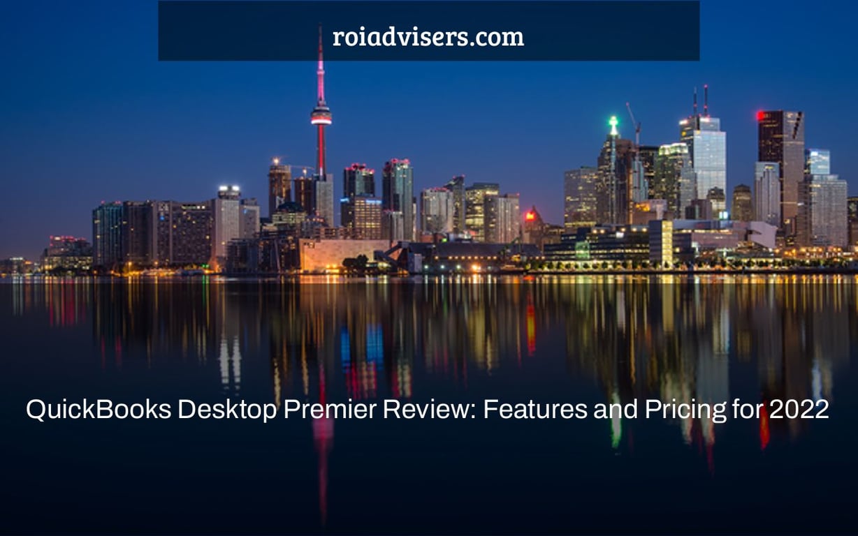 QuickBooks Desktop Premier Review: Features and Pricing for 2022