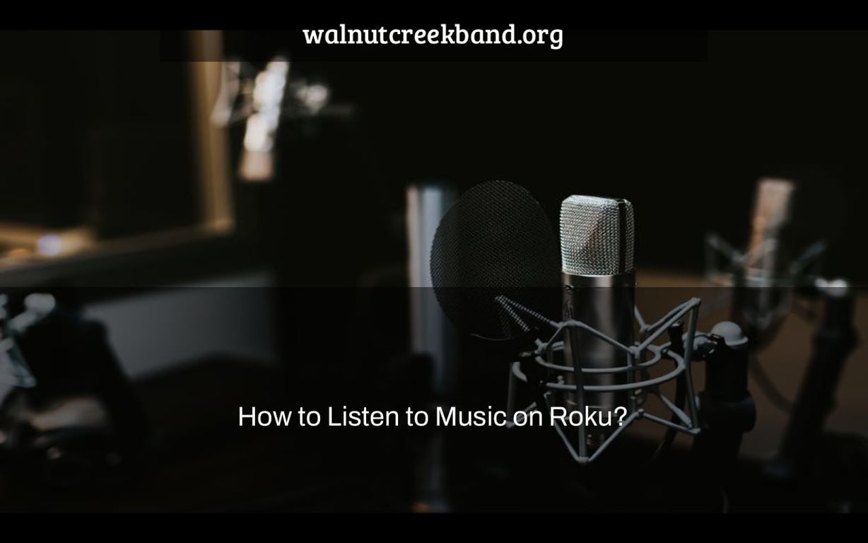 How to Listen to Music on Roku?