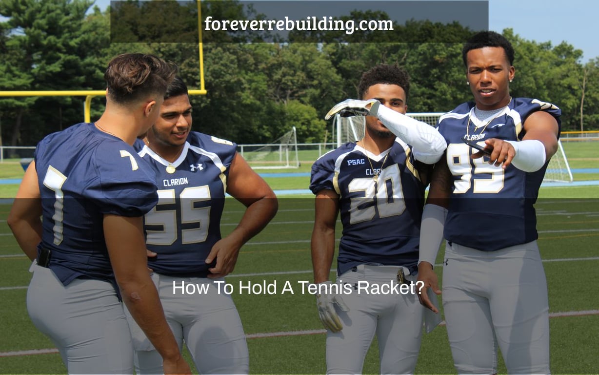 How To Hold A Tennis Racket?