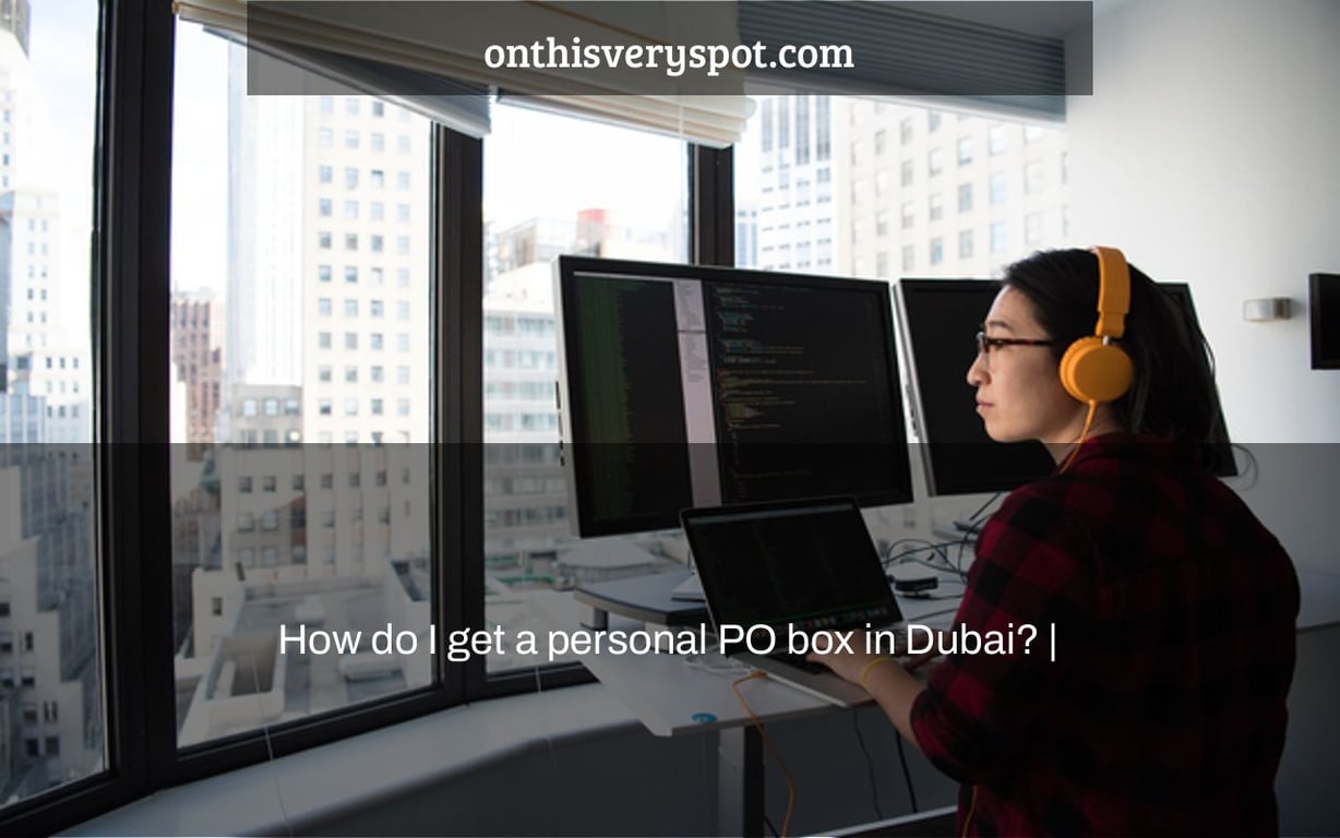 How Do I Get A Personal PO Box In Dubai On This Very Spot