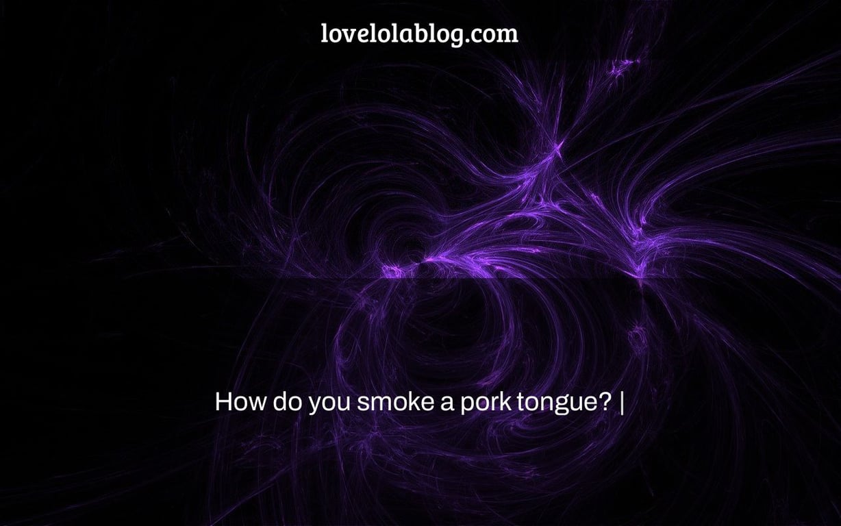 How do you smoke a pork tongue? |