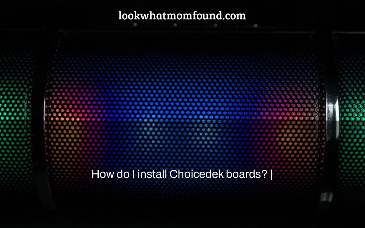 How do I install Choicedek boards? |