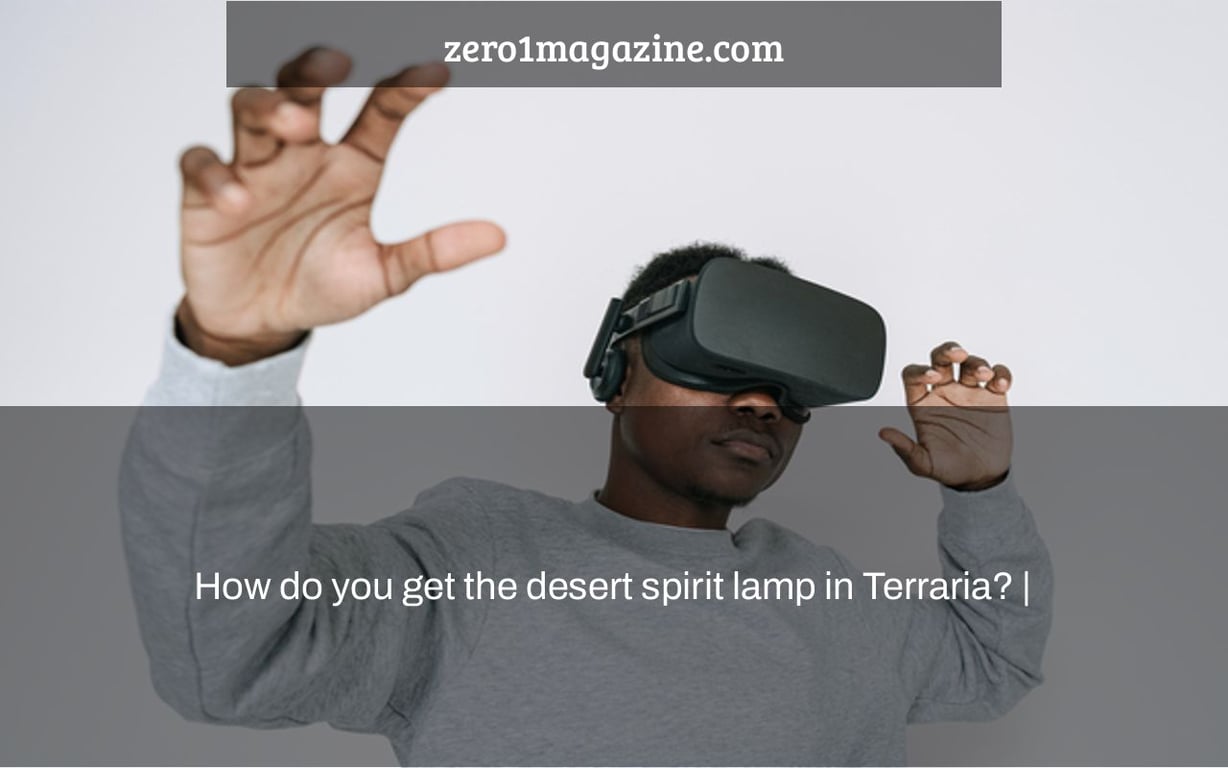 How do you get the desert spirit lamp in Terraria? |