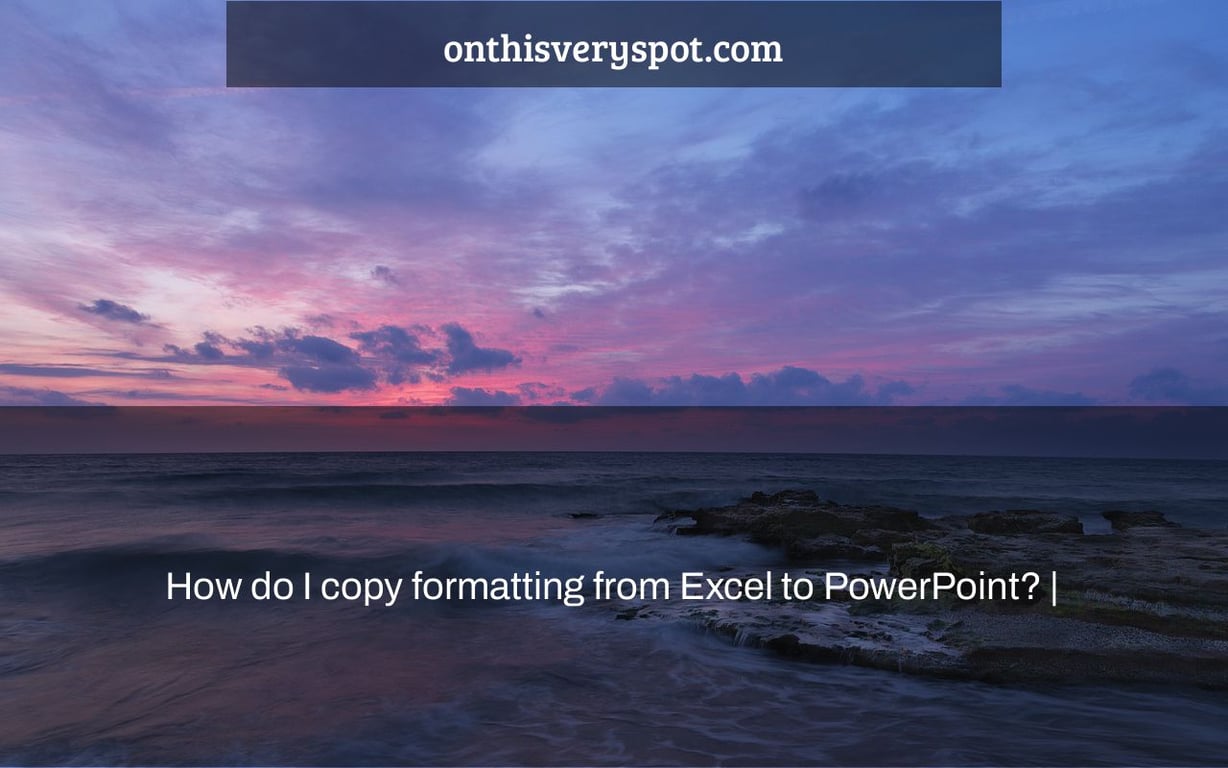 How do I copy formatting from Excel to PowerPoint? |