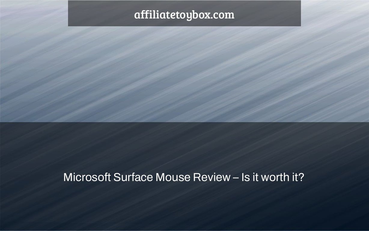 Microsoft Surface Mouse Review – Is it worth it?