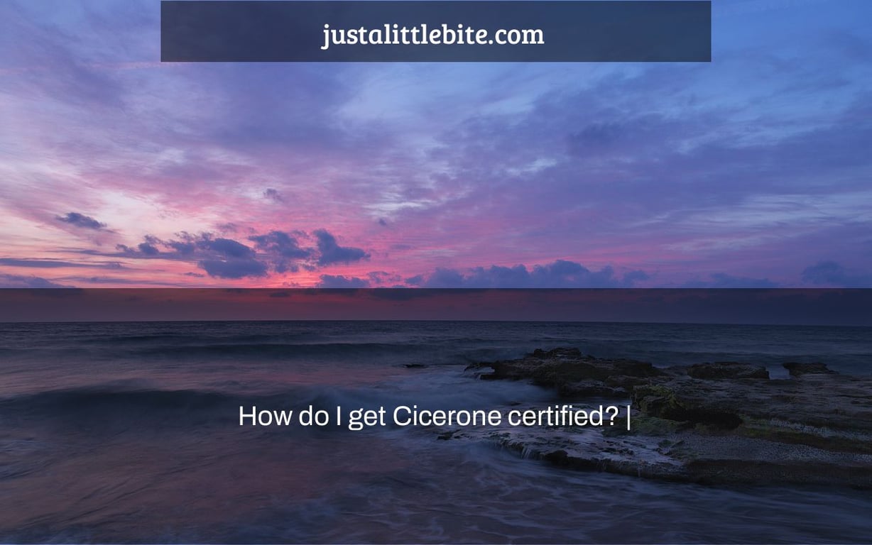 How do I get Cicerone certified? |