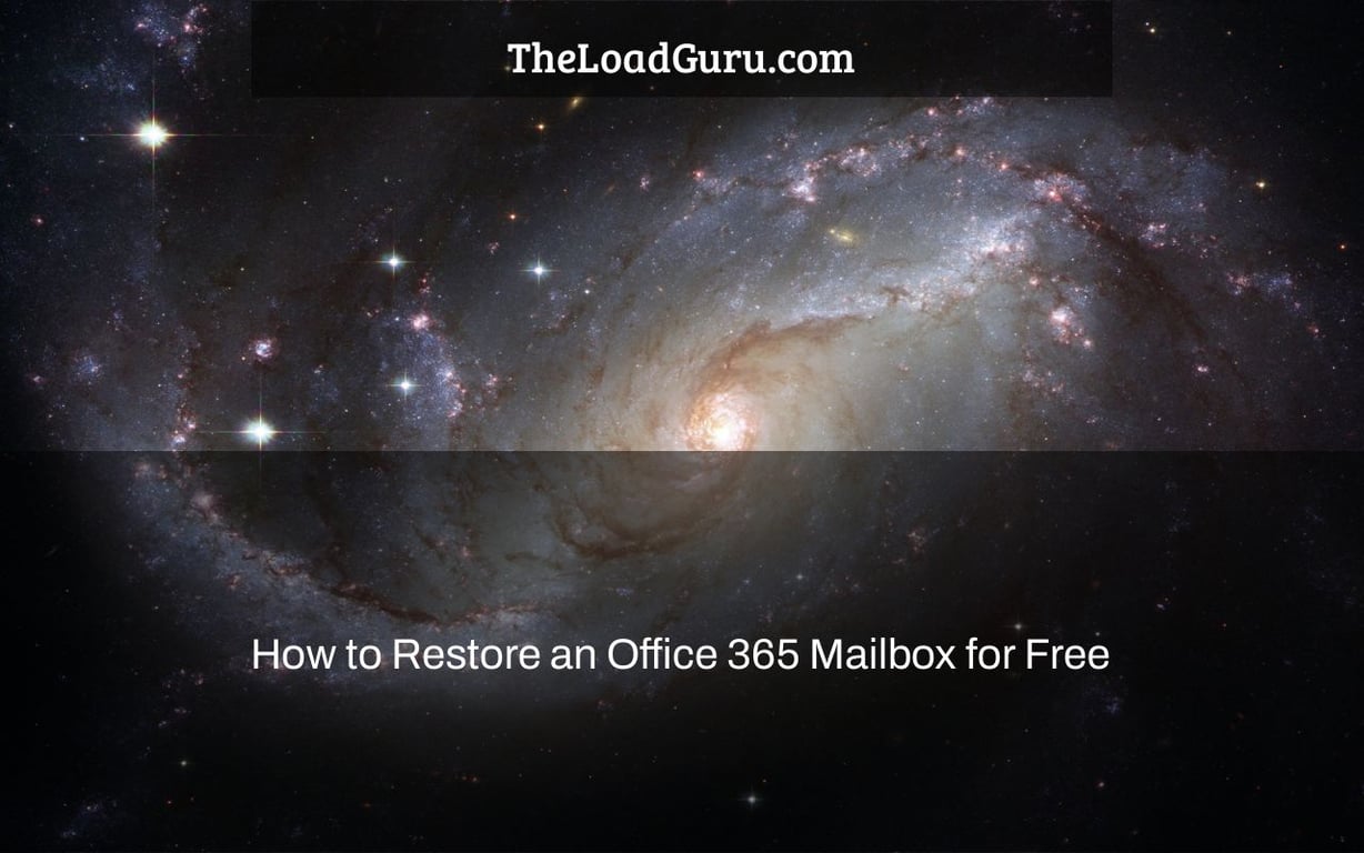 How to Restore an Office 365 Mailbox for Free