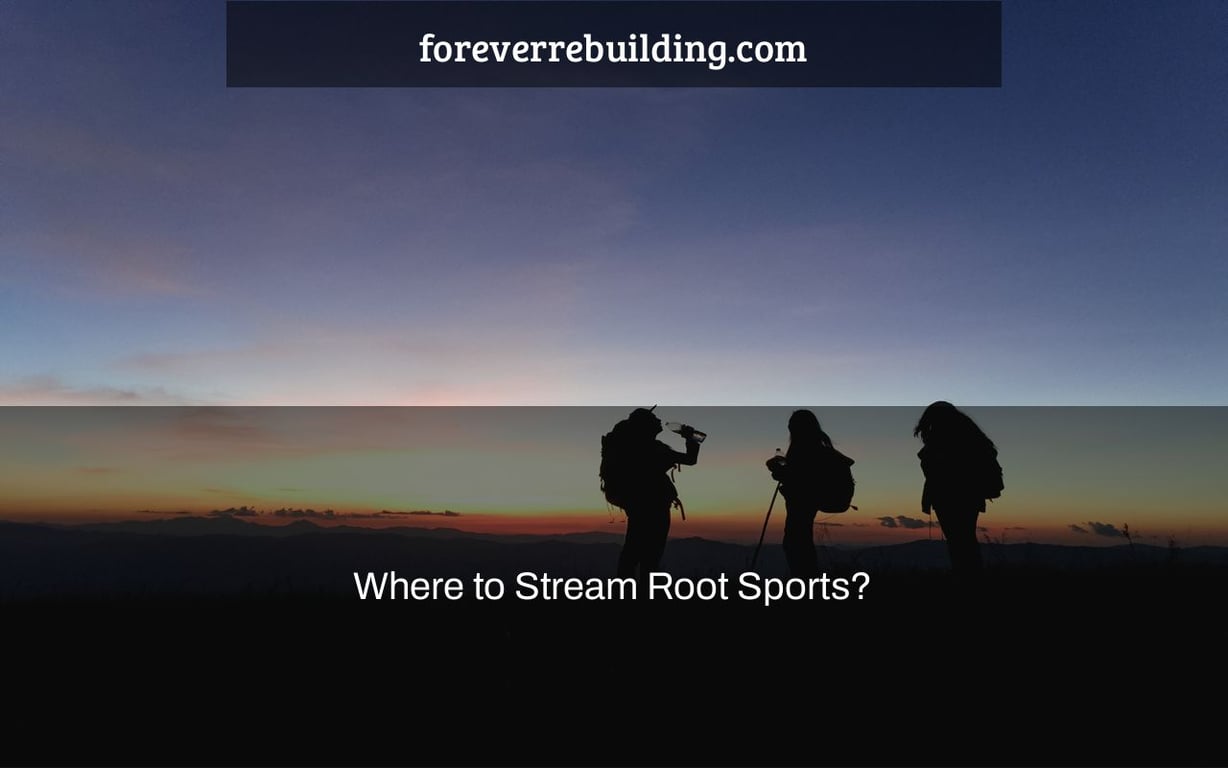 Where to Stream Root Sports?