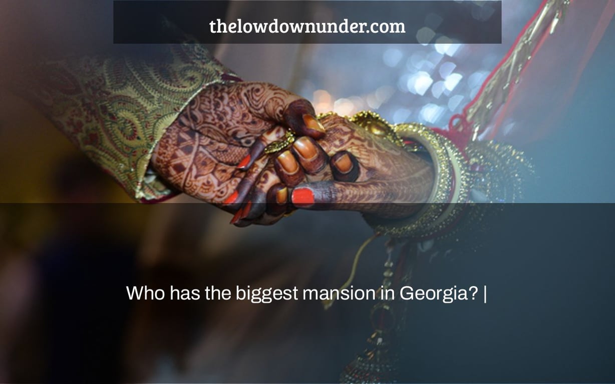 Who has the biggest mansion in Georgia? |