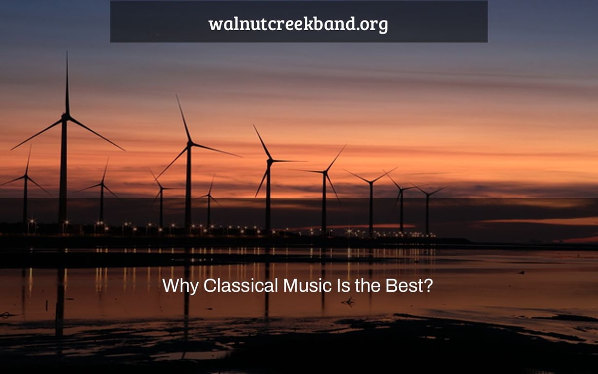 Why Classical Music Is the Best?